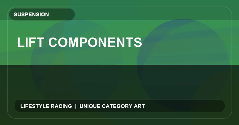 Lift Components